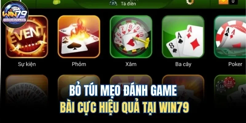 Mẹo chơi game bài Win79 hiệu quả tăng tỷ lệ thắng
